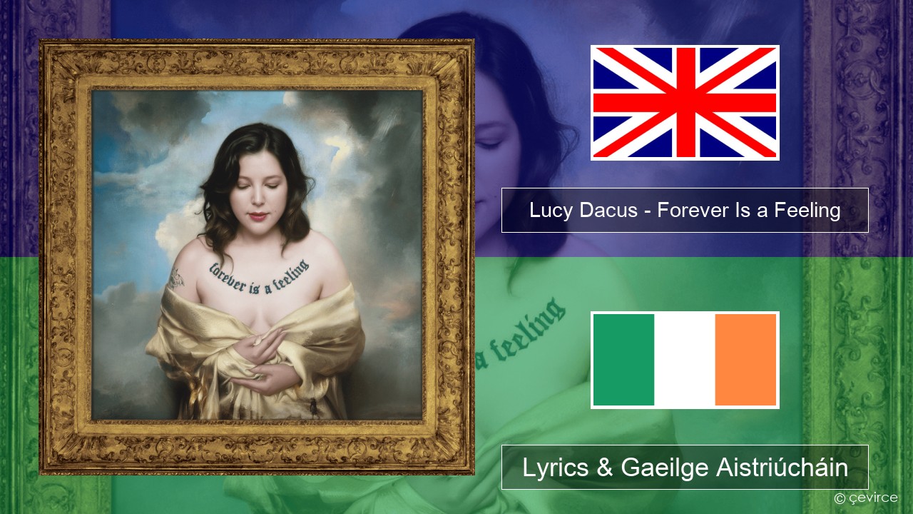 Lucy Dacus – Forever Is a Feeling Béarla Lyrics & Gaeilge Aistriúcháin