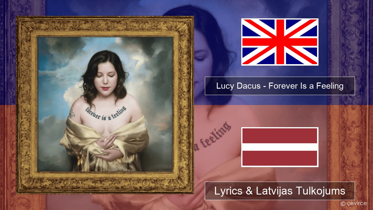 Lucy Dacus – Forever Is a Feeling Angļu Lyrics & Latvijas Tulkojums