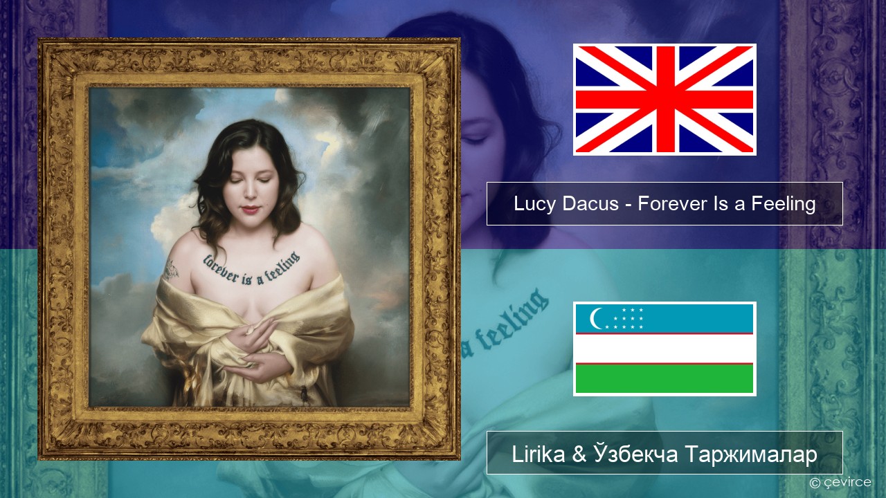 Lucy Dacus – Forever Is a Feeling Инглиз тили Lirika & Ўзбекча (Кирил) Таржималар