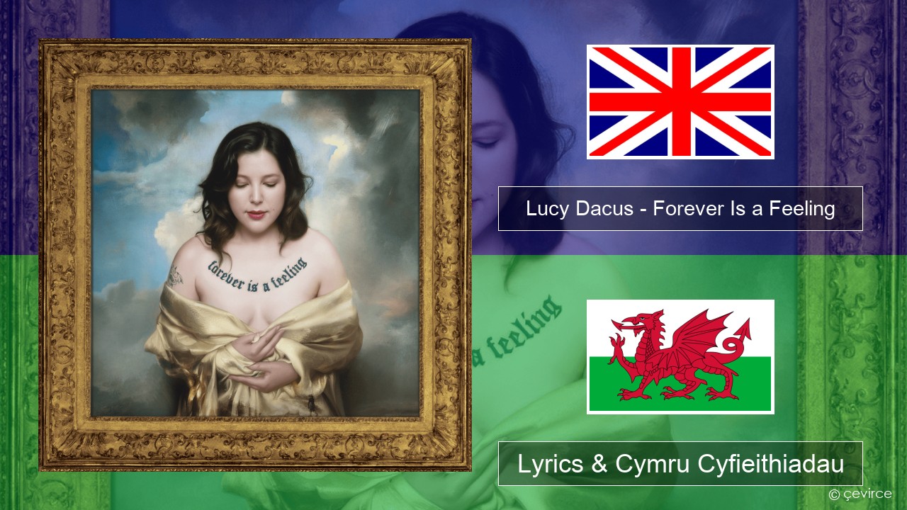 Lucy Dacus – Forever Is a Feeling Saesneg Lyrics & Cymru Cyfieithiadau