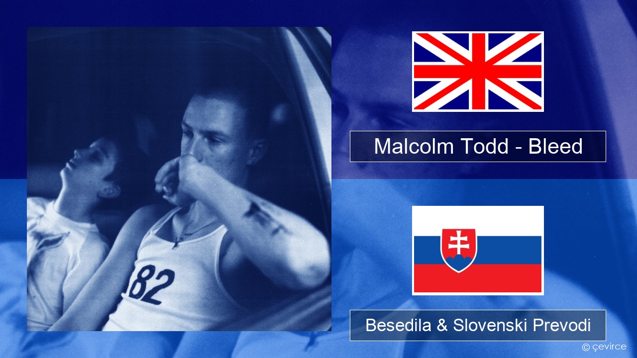 Malcolm Todd – Bleed Slovenščina Besedila & Slovenski Prevodi