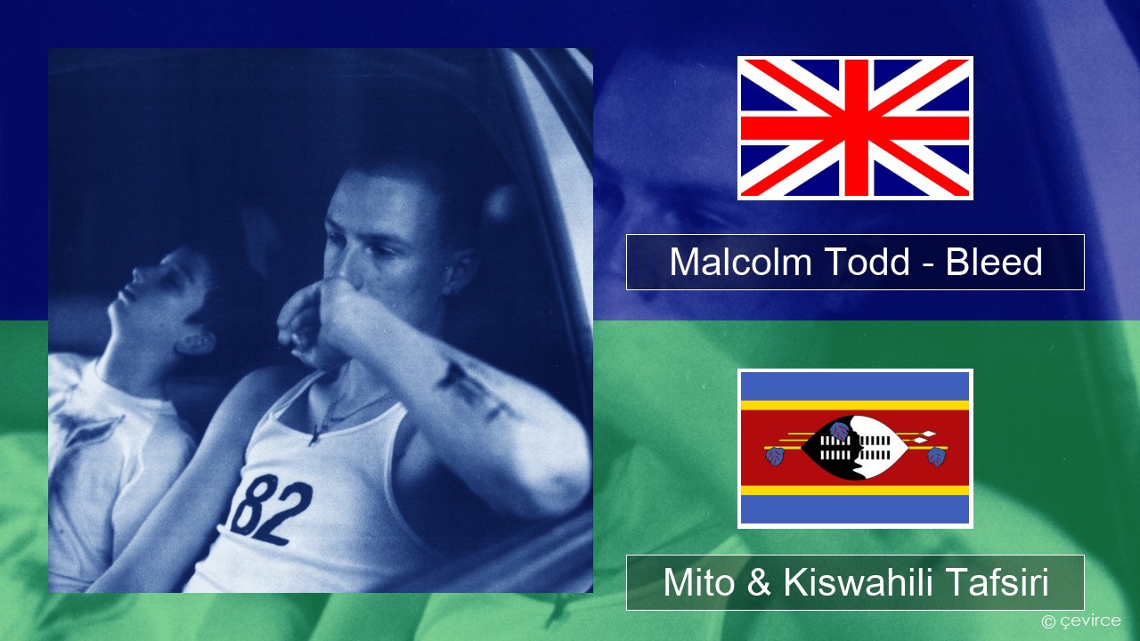 Malcolm Todd – Bleed Englishen Mito & Kiswahili Tafsiri