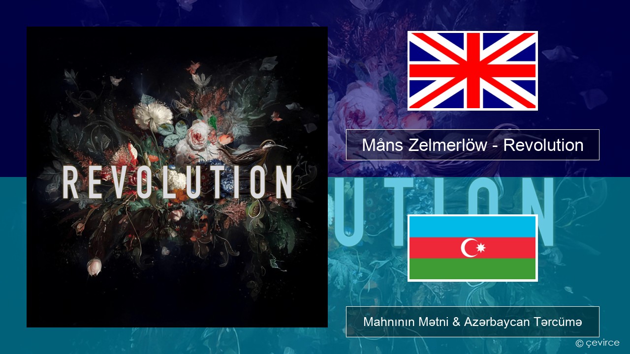 Måns Zelmerlöw – Revolution İngilis dili Mahnının Mətni & Azərbaycan Tərcümə