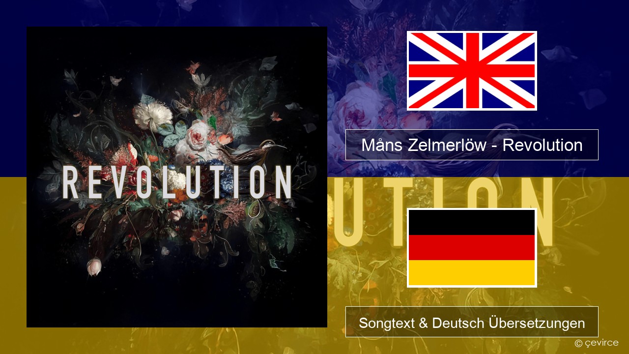 Måns Zelmerlöw – Revolution Englisch Songtext & Deutsch Übersetzungen