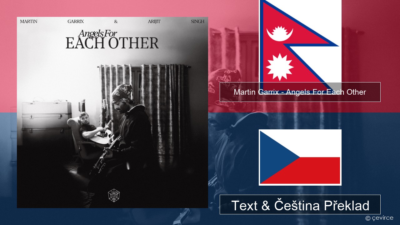 Martin Garrix – Angels For Each Other Nepálština Text & Čeština Překlad
