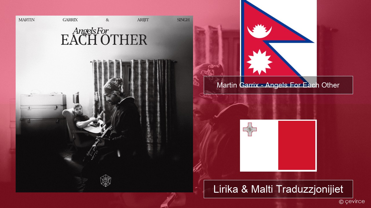 Martin Garrix – Angels For Each Other Nepaliż Lirika & Malti Traduzzjonijiet