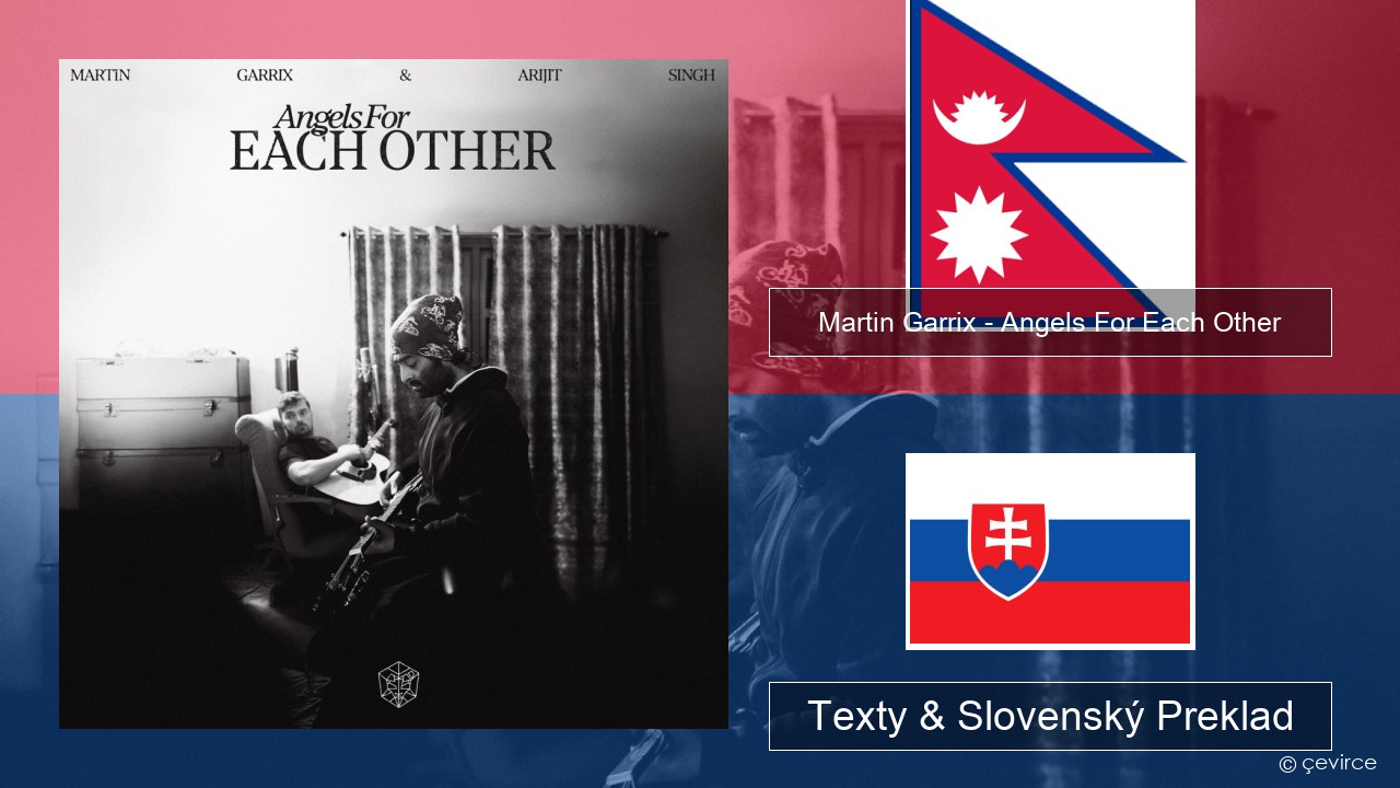 Martin Garrix – Angels For Each Other Nepálsky Texty & Slovenský Preklad