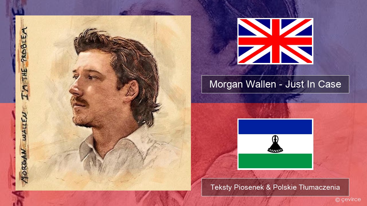 Morgan Wallen – Just In Case Polski Teksty Piosenek & Polskie Tłumaczenia