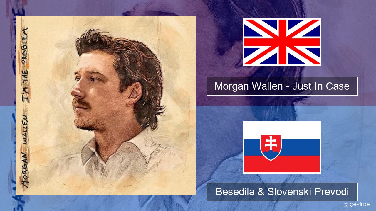 Morgan Wallen – Just In Case Slovenščina Besedila & Slovenski Prevodi
