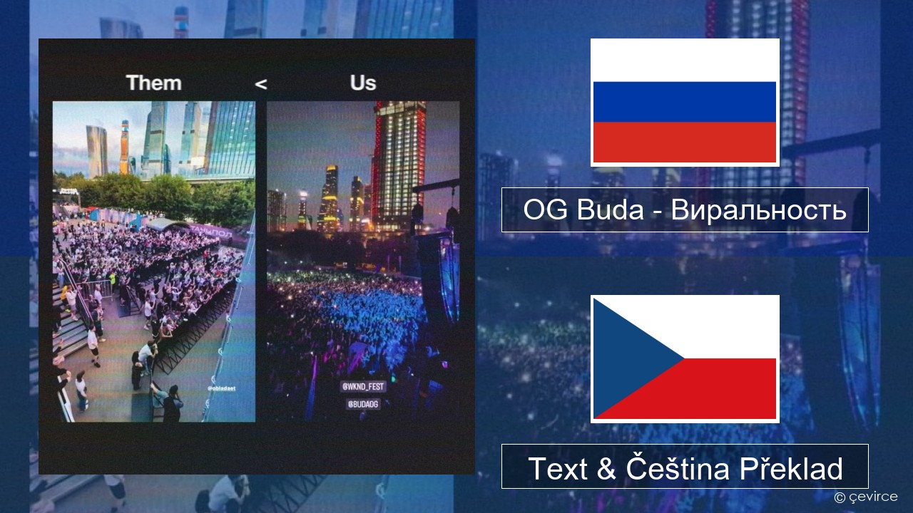 OG Buda – Виральность (Virality) Ruština Text & Čeština Překlad