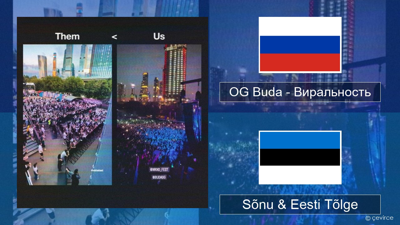 OG Buda – Виральность (Virality) Vene Sõnu & Eesti Tõlge