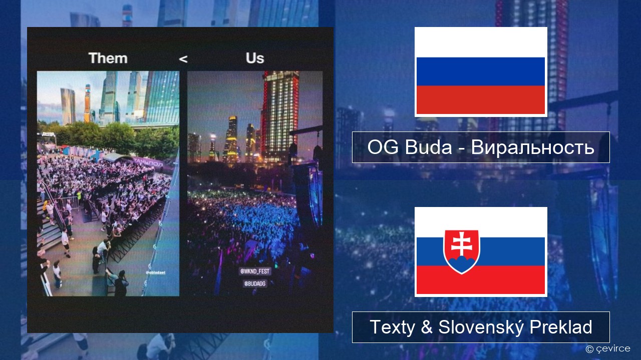 OG Buda – Виральность (Virality) Ruský Texty & Slovenský Preklad