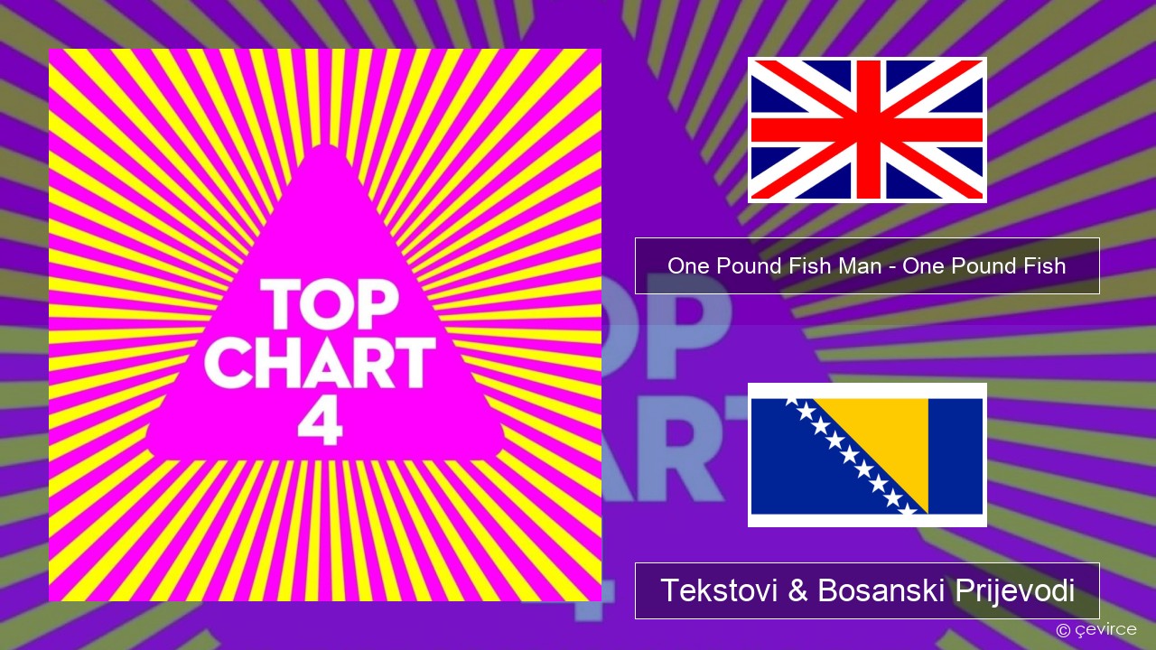 One Pound Fish Man – One Pound Fish Engleski Tekstovi & Bosanski Prijevodi