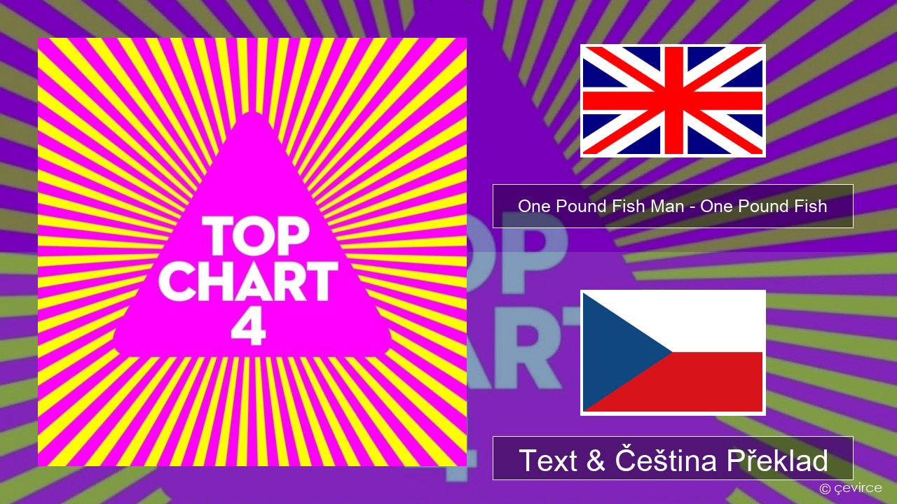 One Pound Fish Man – One Pound Fish Anglický Text & Čeština Překlad