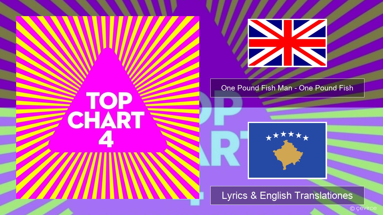 One Pound Fish Man – One Pound Fish Anglorum Lyrics & English Translationes