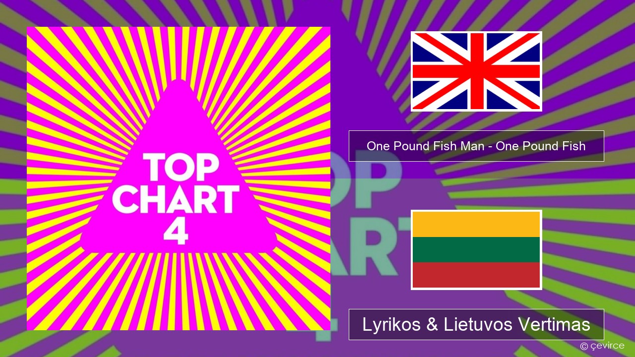 One Pound Fish Man – One Pound Fish Anglų Lyrikos & Lietuvos Vertimas
