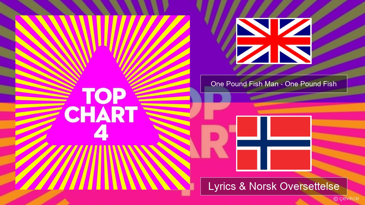One Pound Fish Man – One Pound Fish Engelsk Lyrics & Norsk Oversettelse