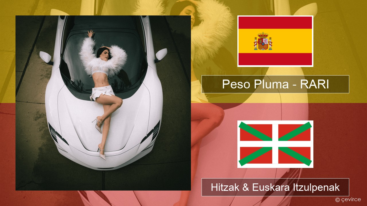 Peso Pluma – RARI Espainiako Hitzak & Euskara Itzulpenak