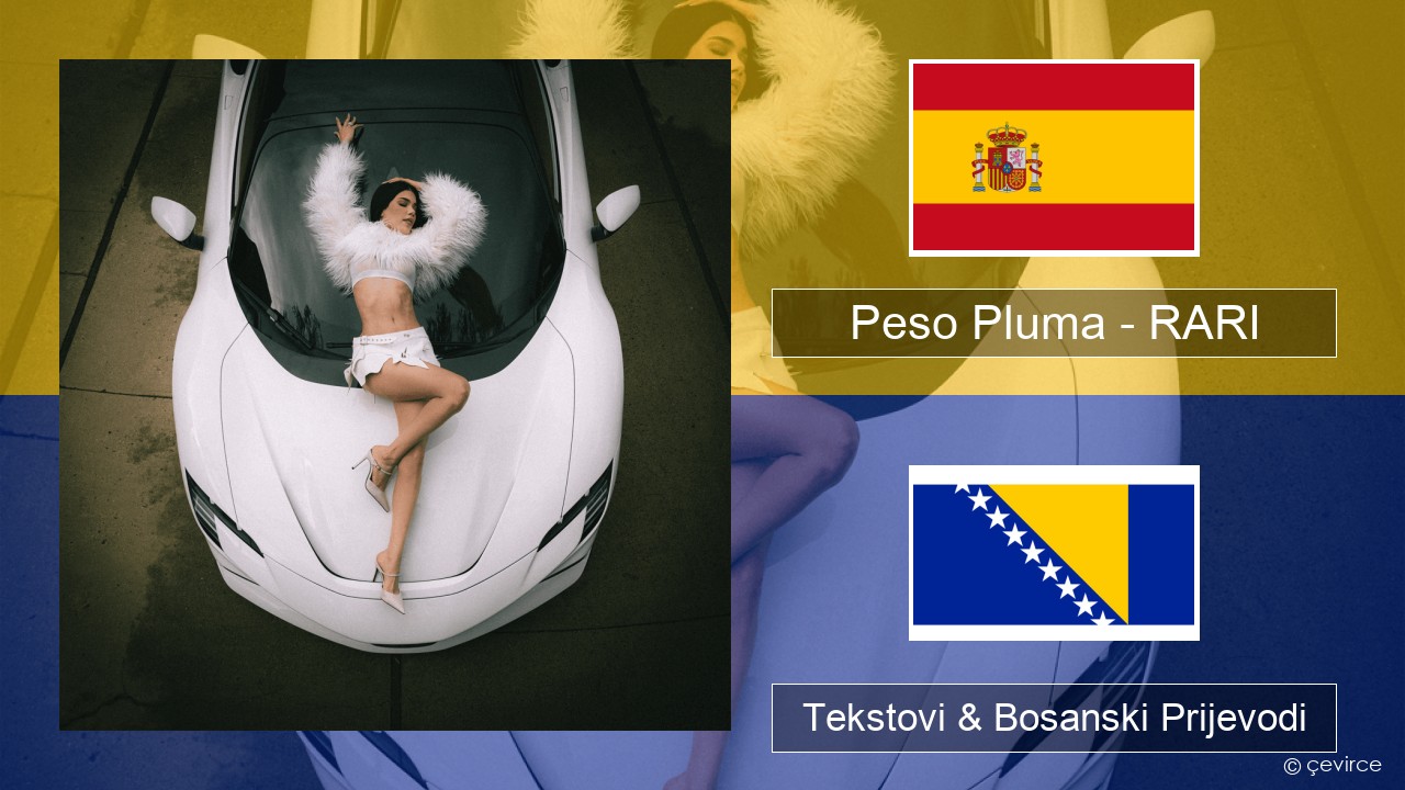 Peso Pluma – RARI Španski Tekstovi & Bosanski Prijevodi