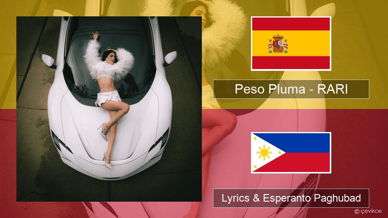 Peso Pluma – RARI Espanya Lyrics & Esperanto Paghubad