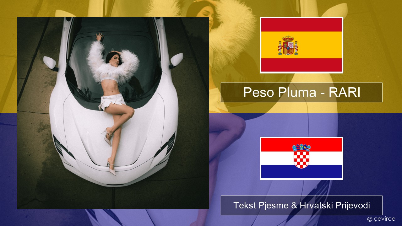 Peso Pluma – RARI Španjolski Tekst Pjesme & Hrvatski Prijevodi