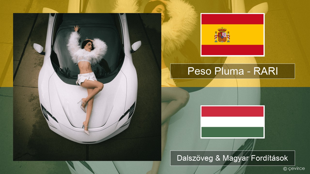 Peso Pluma – RARI Spanyol Dalszöveg & Magyar Fordítások