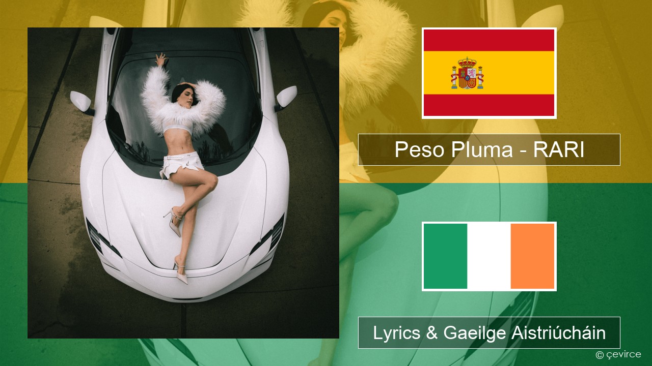 Peso Pluma – RARI Spáinnis Lyrics & Gaeilge Aistriúcháin