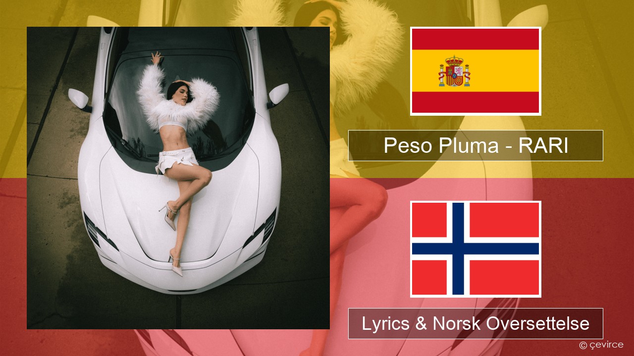 Peso Pluma – RARI Spansk Lyrics & Norsk Oversettelse