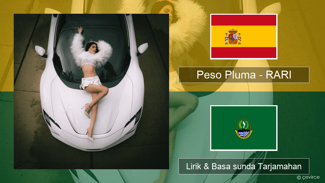 Peso Pluma – RARI Spanyol Lirik & Basa sunda Tarjamahan