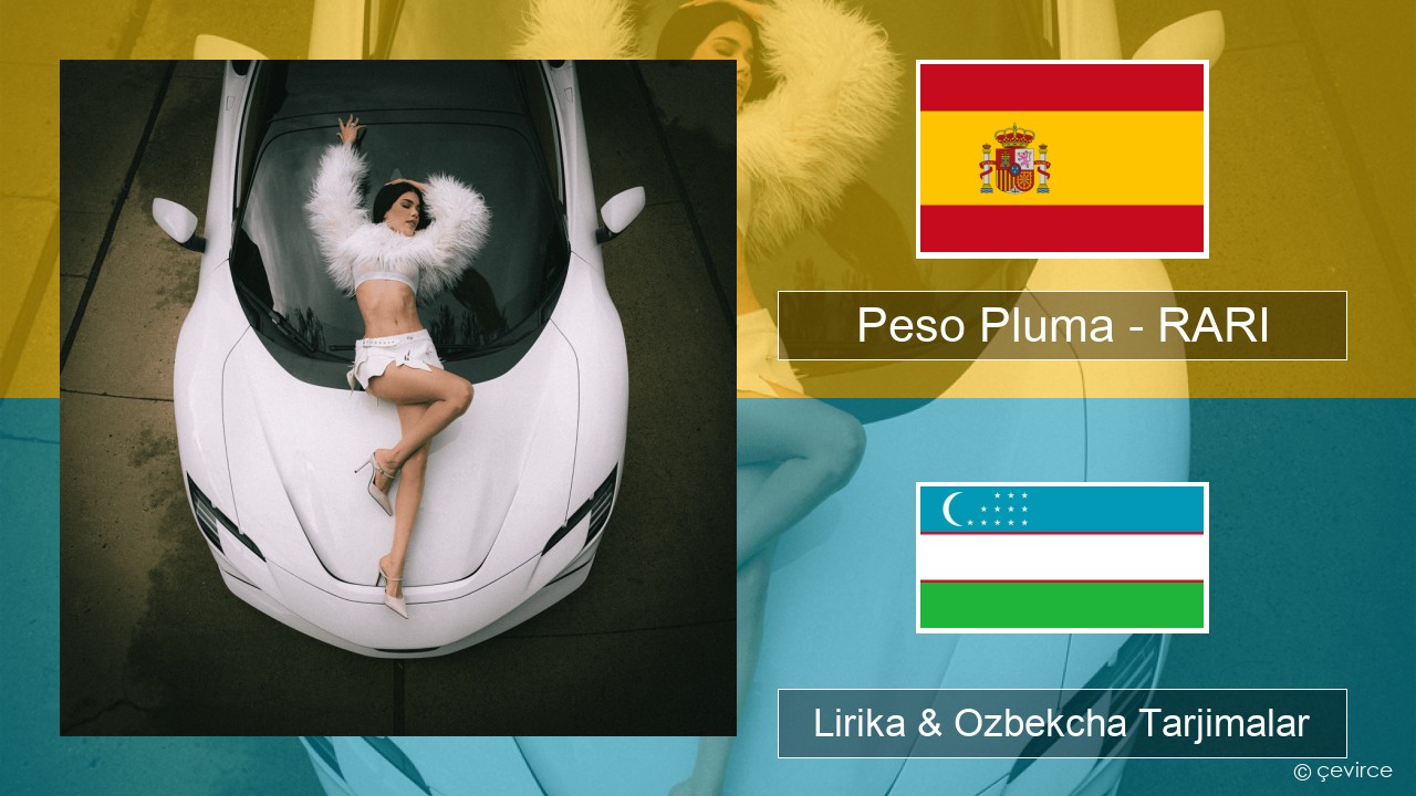 Peso Pluma – RARI Ispancha Lirika & Ozbekcha Tarjimalar