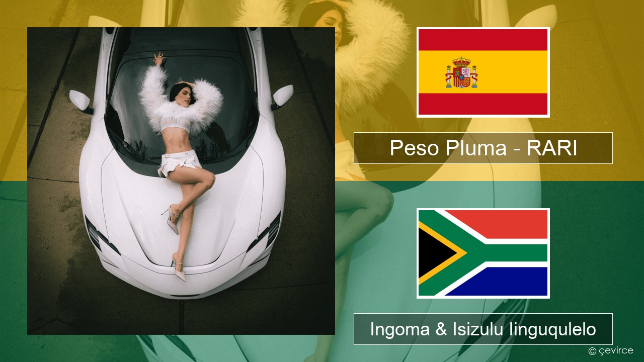 Peso Pluma – RARI Isispanish Ingoma & Isizulu Iinguqulelo