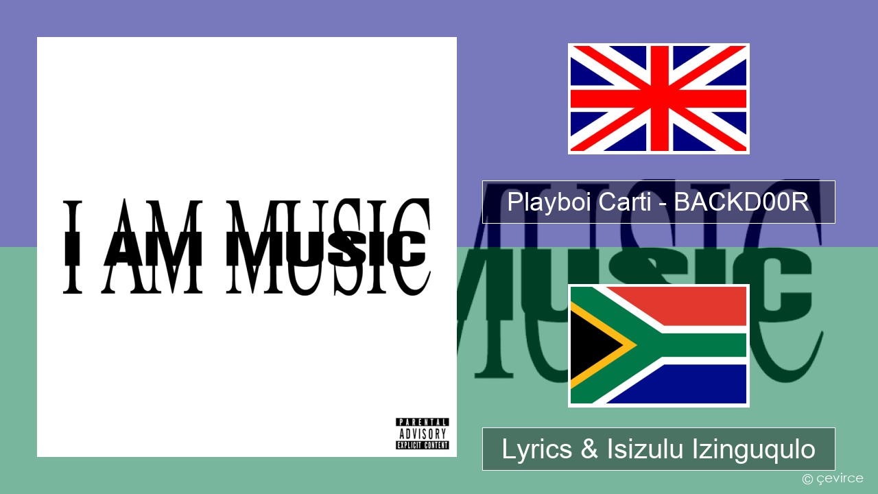 Playboi Carti – BACKD00R Isizulu Lyrics & Isizulu Izinguqulo