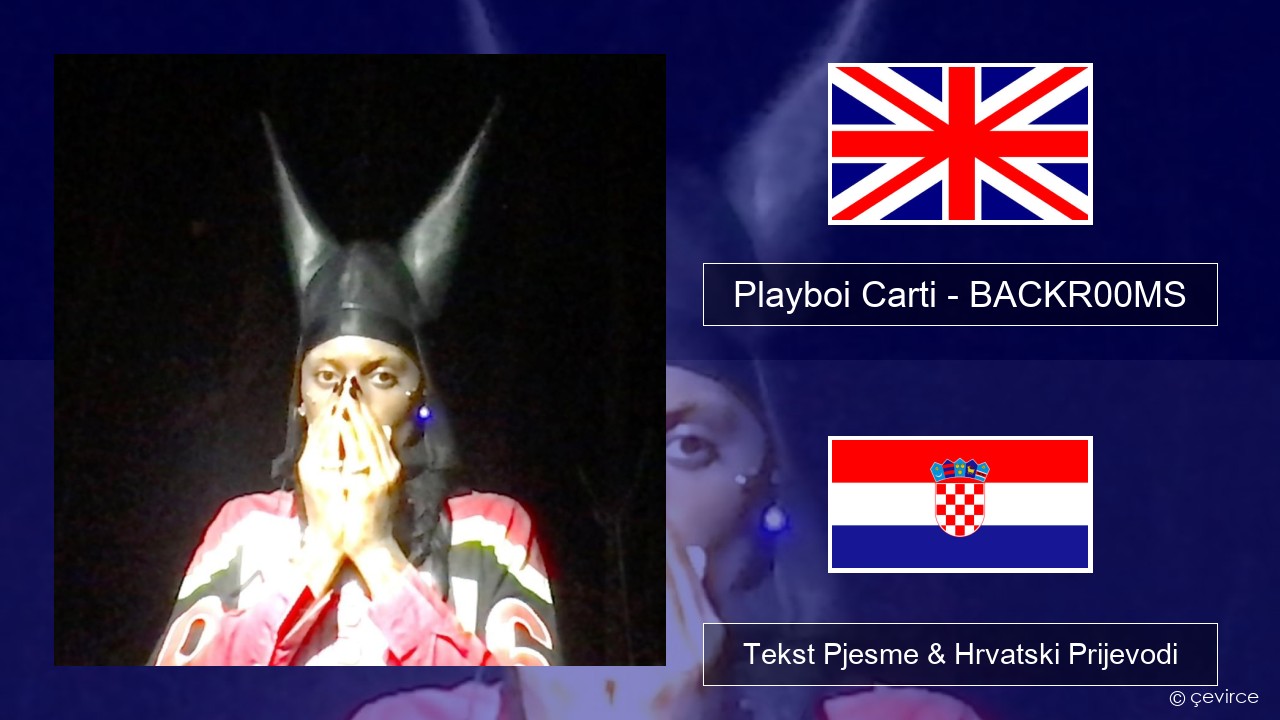 Playboi Carti – BACKR00MS Engleski Tekst Pjesme & Hrvatski Prijevodi