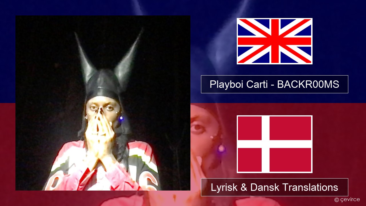 Playboi Carti – BACKR00MS Engelsk Lyrisk & Dansk Translations