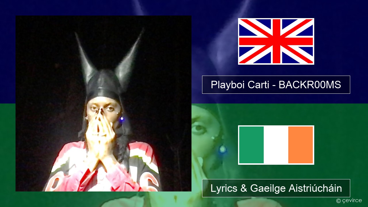 Playboi Carti – BACKR00MS Béarla Lyrics & Gaeilge Aistriúcháin