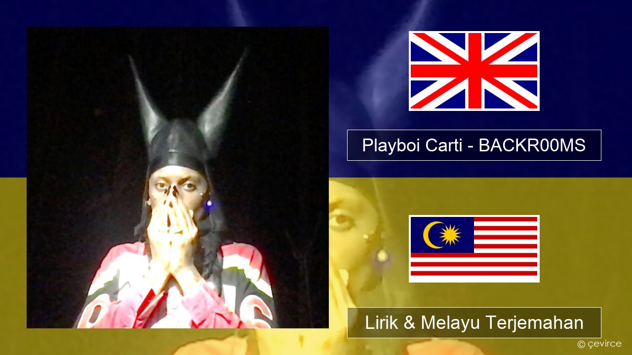 Playboi Carti – BACKR00MS Francais Lirik & Melayu (Malay) Terjemahan