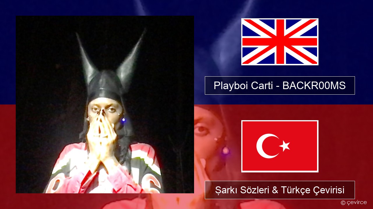 Playboi Carti – BACKR00MS İngilizce Şarkı Sözleri & Türkçe Çevirisi