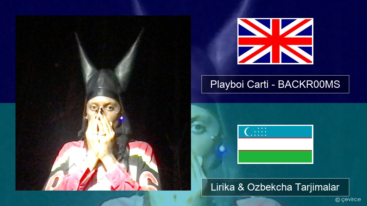 Playboi Carti – BACKR00MS Ingliz tili Lirika & Ozbekcha Tarjimalar