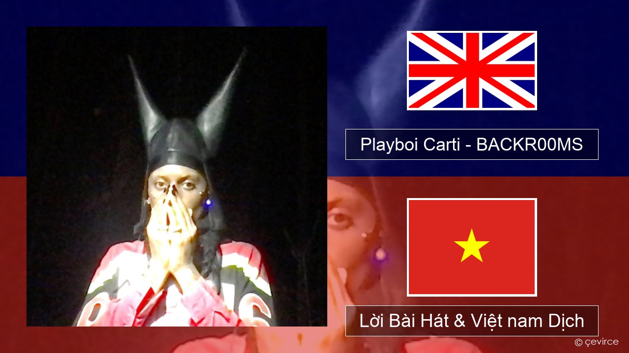Playboi Carti – BACKR00MS Tiếng anh Lời Bài Hát & Việt nam Dịch