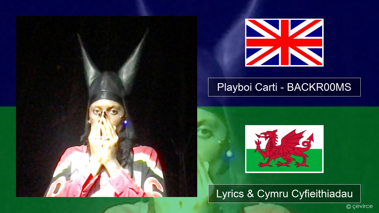 Playboi Carti – BACKR00MS Saesneg Lyrics & Cymru Cyfieithiadau