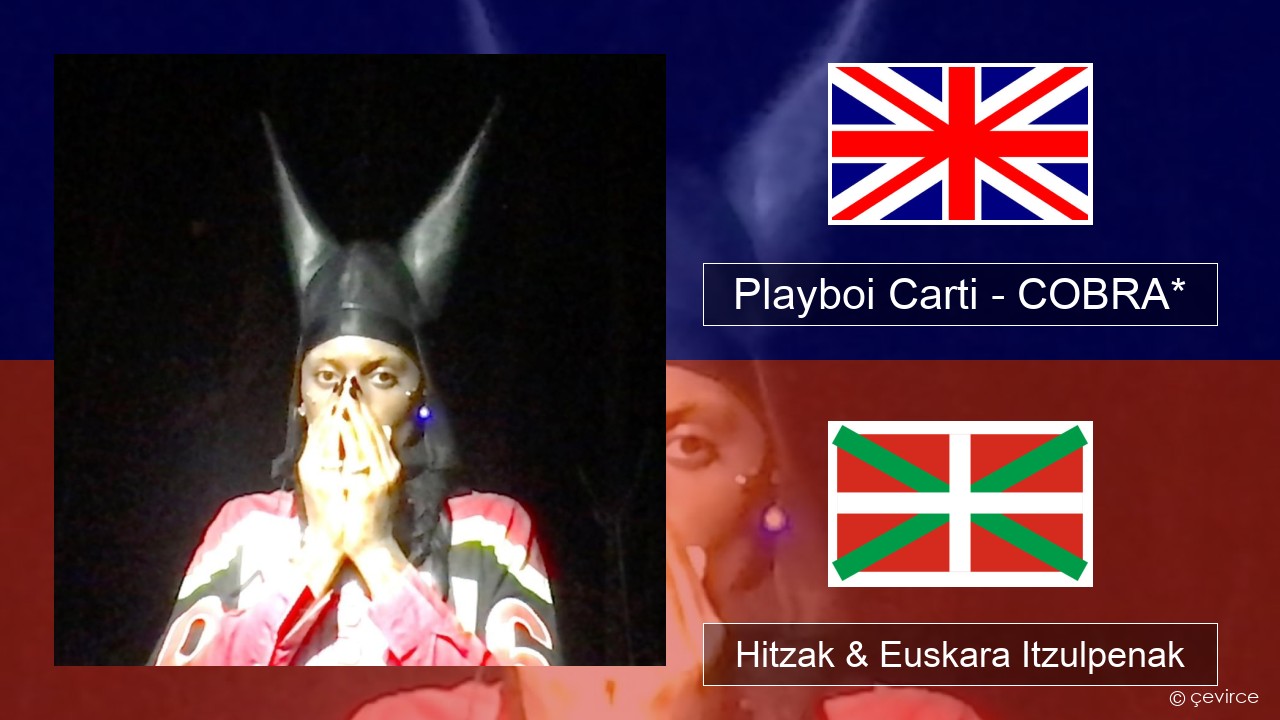 Playboi Carti – COBRA* Ingelesa Hitzak & Euskara Itzulpenak