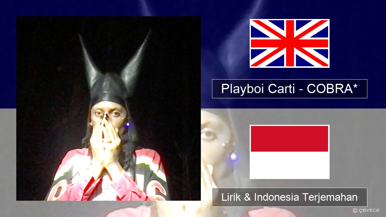 Playboi Carti – COBRA* Bahasa Indonesia Lirik & Indonesia Terjemahan