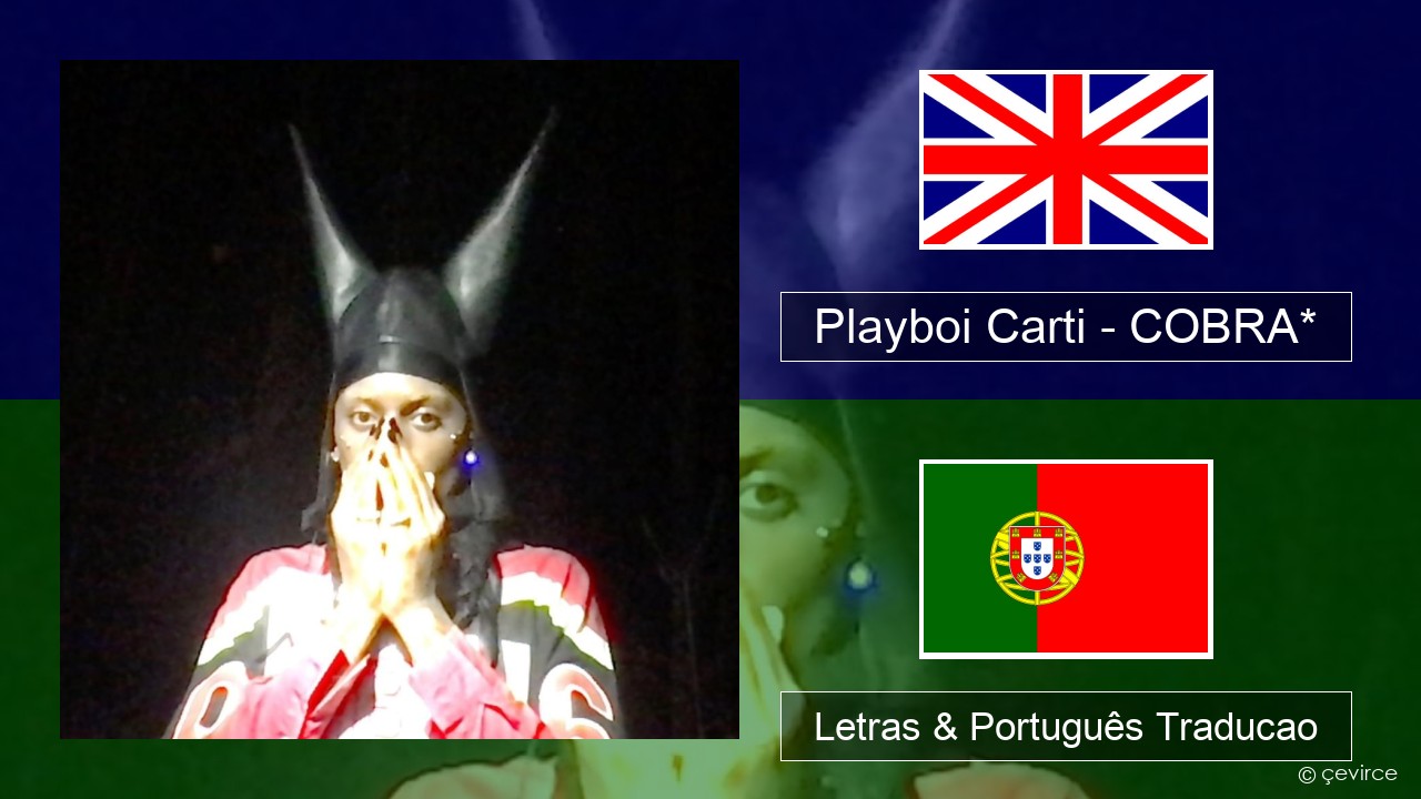 Playboi Carti – COBRA* Inglês Letras & Português Traducao