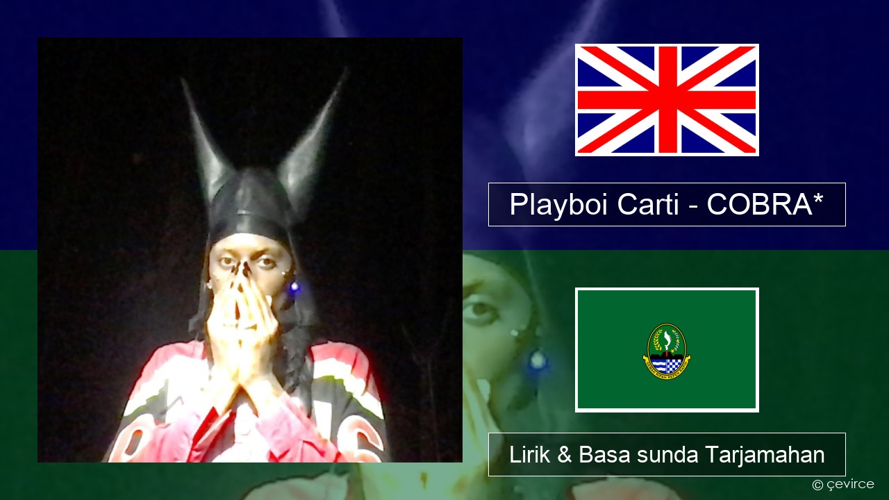 Playboi Carti – COBRA* Basa inggris Lirik & Basa sunda Tarjamahan