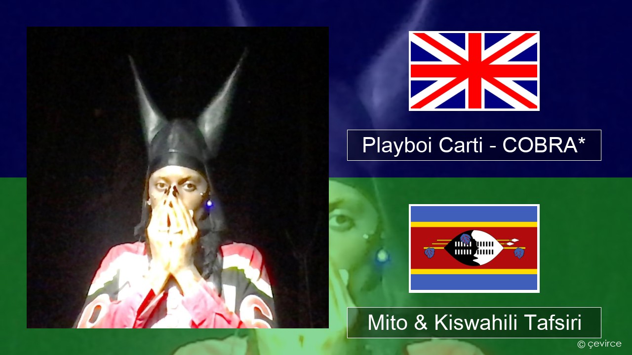 Playboi Carti – COBRA* Englishen Mito & Kiswahili Tafsiri
