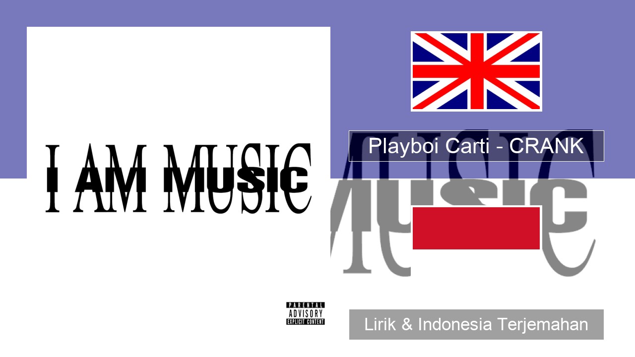 Playboi Carti – CRANK Bahasa Indonesia Lirik & Indonesia Terjemahan