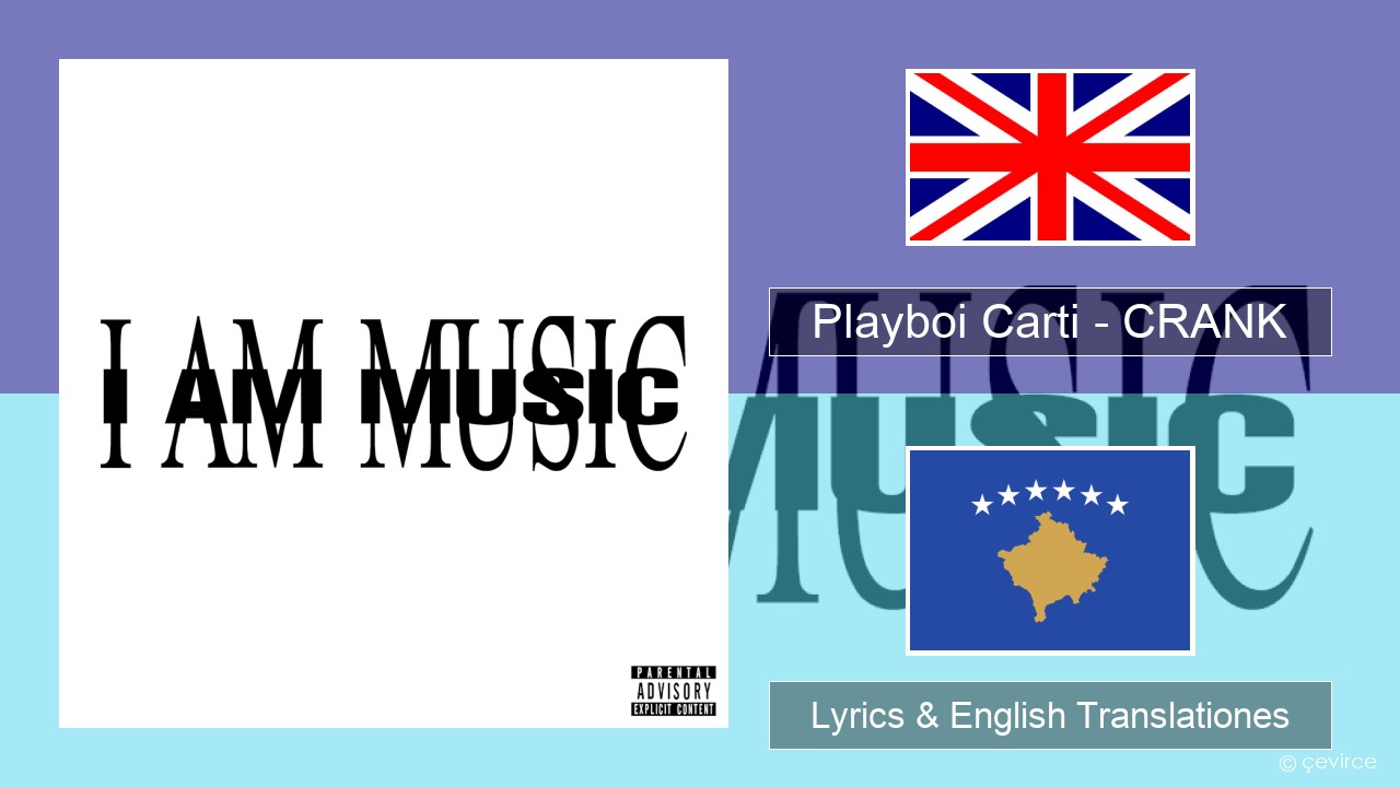 Playboi Carti – CRANK Anglorum Lyrics & English Translationes