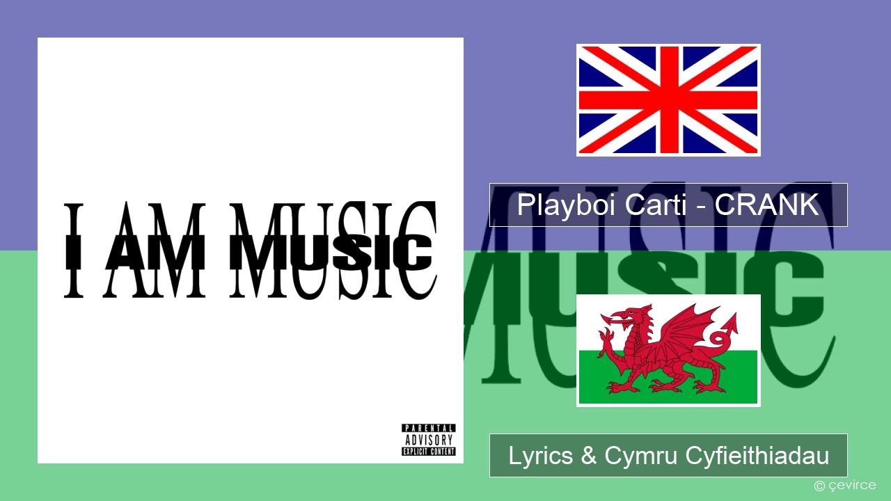 Playboi Carti – CRANK Saesneg Lyrics & Cymru Cyfieithiadau