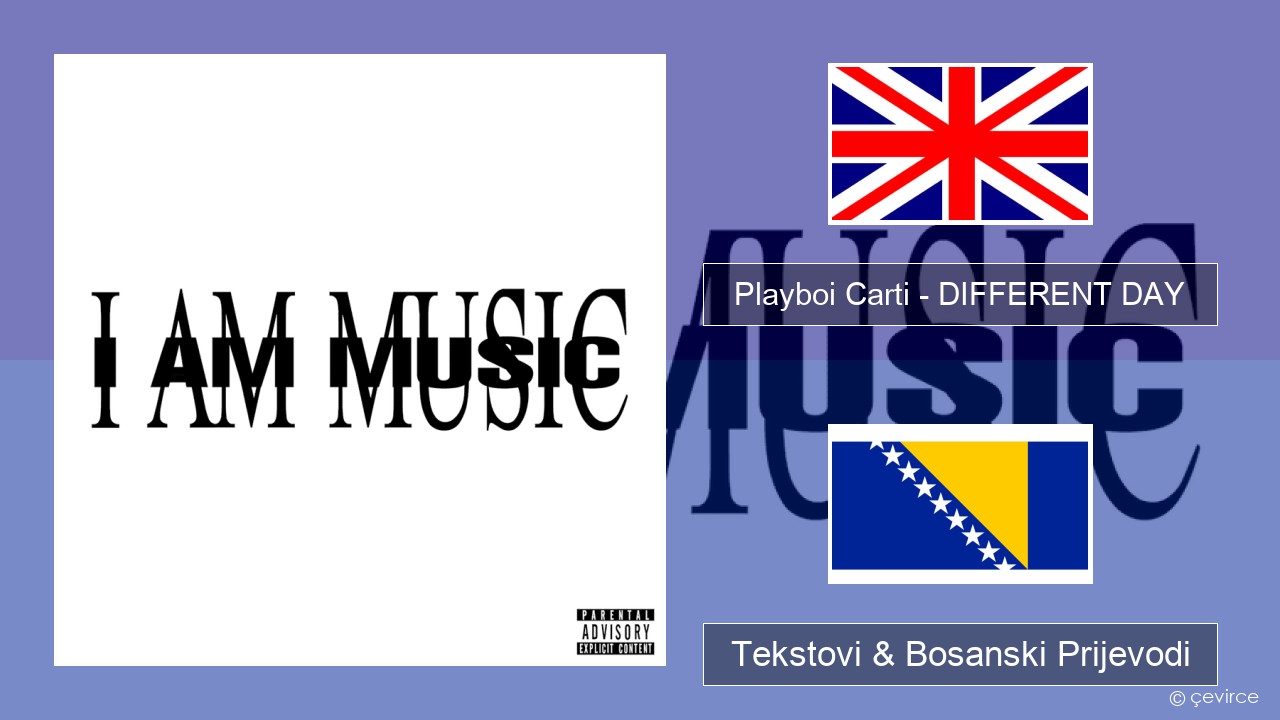 Playboi Carti – DIFFERENT DAY Engleski Tekstovi & Bosanski Prijevodi
