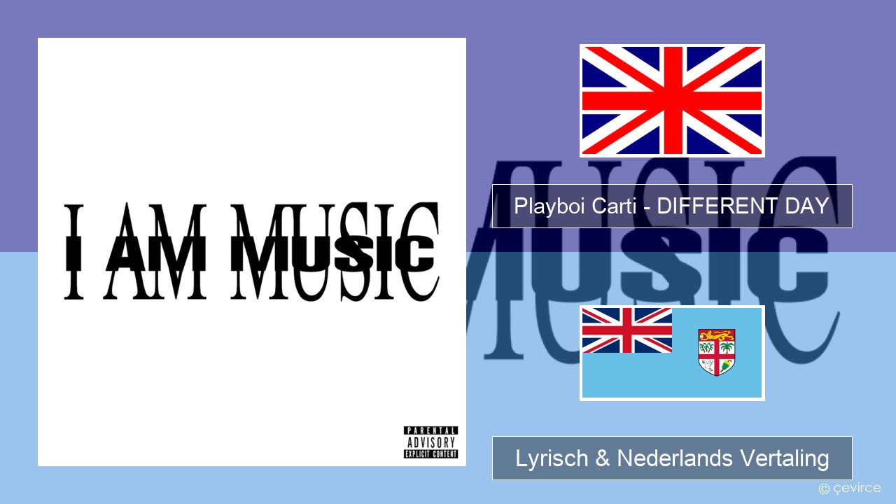 Playboi Carti – DIFFERENT DAY Engels Lyrisch & Nederlands Vertaling